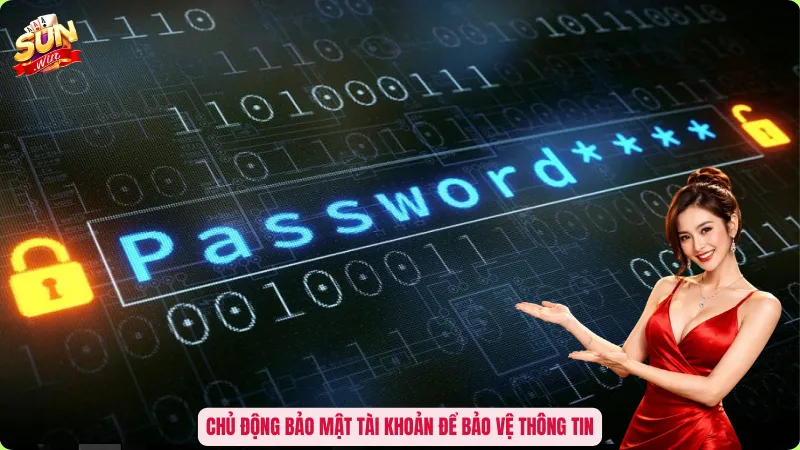 Cách Đổi Mật Khẩu Sunwin – Giải Pháp Bảo Vệ Tài Khoản Tuyệt Đối 4 Chủ động bảo mật tài khoản để bảo vệ thông tin