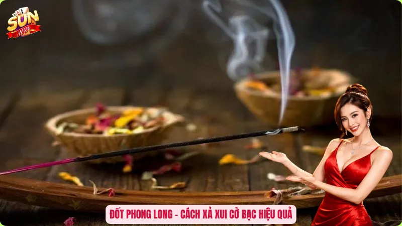 Cách Xả Xui Cờ Bạc Hiệu Quả - Cắt Chuỗi Đen, Đón Vận Đỏ Tức Thì 3 Đốt phong long - Cách xả xui cờ bạc hiệu quả