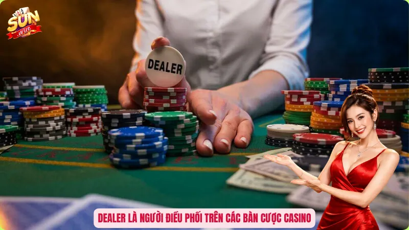 Dealer Là Gì? Vai Trò Quyền Lực Điều Phối Bàn Cược 1 Dealer là người điều phối trên các bàn cược casino