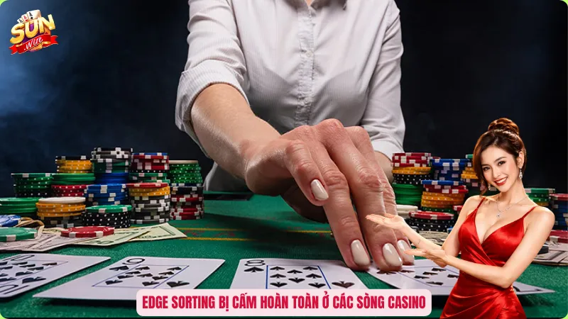 Edge Sorting Là Gì? Tìm Hiểu Kỹ Thuật Bị Cấm Khi Đánh Bạc Vì Quá Bá Đạo 3 Edge Sorting bị cấm hoàn toàn ở các sòng casino