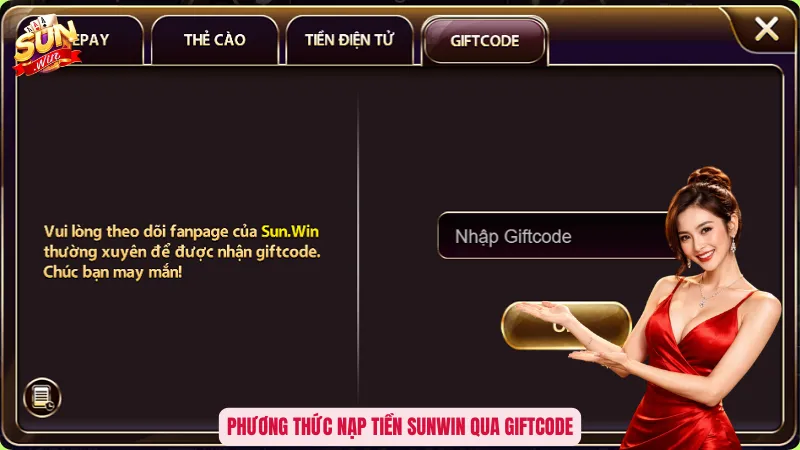 Nạp Tiền Sunwin - Bí Quyết Kích Hoạt Vốn Ngay Tức Thì 6 Phương thức nạp tiền Sunwin qua Giftcode