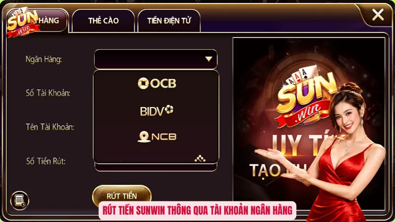 Rút Tiền Sunwin - Bí Quyết Đưa Lợi Nhuận Về Túi Trong Chớp Mắt 2 Rút tiền Sunwin thông qua tài khoản ngân hàng