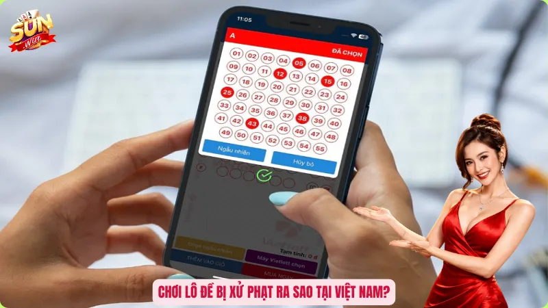Top Trang Đánh Lô Đề Online Uy Tín - Lựa Chọn Thông Minh Để Về Bờ 2 Chơi lô đề bị xử phạt ra sao tại Việt Nam?