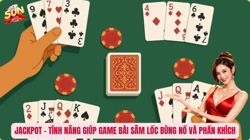 Cách Chơi Sâm Lốc - Tổng Hợp Quy Tắc Nhập Môn Chuẩn Xác 5 Jackpot – Tính năng giúp game bài Sâm Lốc bùng nổ và phấn khích