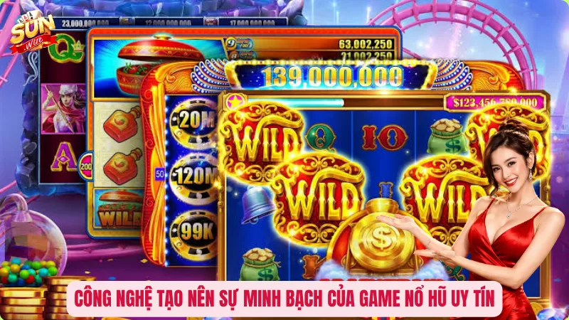 Game Nổ Hũ Uy Tín – Bí Quyết Chọn Đúng Nền Tảng Trước Khi Săn Jackpot 5 Công nghệ tạo nên sự minh bạch của game nổ hũ uy tín