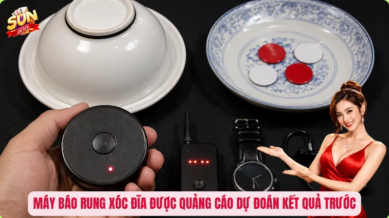 Máy báo rung xóc đĩa được quảng cáo dự đoán kết quả trước